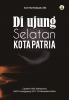 Cover for Di Ujung Selatan Kota Patria: Catatan KKN Mahasiswa IAIN Tulungagung 2017 di Kabupaten Blitar