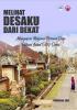 Cover for MELIHAT DESAKU DARI DEKAT: Mengupas Ragam Pesona dan Potensi Lokal di 12 Desa