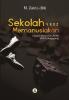 Cover for Sekolah yang Memanusiakan: Catatan Mahasiswa PGMI IAIN Tulungagung