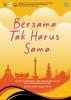 Cover for Bersama Tak Harus Sama: Potret Harmonisasi Umat Beragama Dalam Kehidupan Bermasyarakat