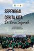 Cover for Sepenggal Cerita Kita Di Desa Sejarah