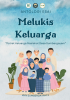 Cover for Melukis Keluarga: Potret Keluarga Maslahat Desa Sumbergayam