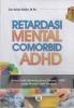 Cover for Retardasi Mental Comorbid ADHD Kasus Anak Berkebutuhan Khusus “ABK” yang Pernah Saya Tangani