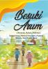 Cover for Besuki Arum (Amanah, Rukun, Makmur) : Babad Desa, Potensi Ekonomi, Potensi Wisata, Dan Tradisi Desa